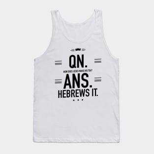 How does Jesus make his tea Hebrews it Tank Top